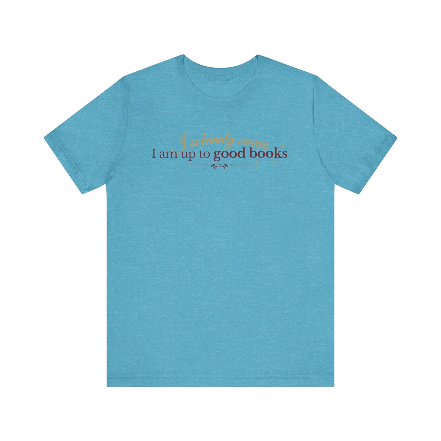 "I solemnly swear I am up to good books"; in a clean and enchanting design on a lightweight unisex tee
