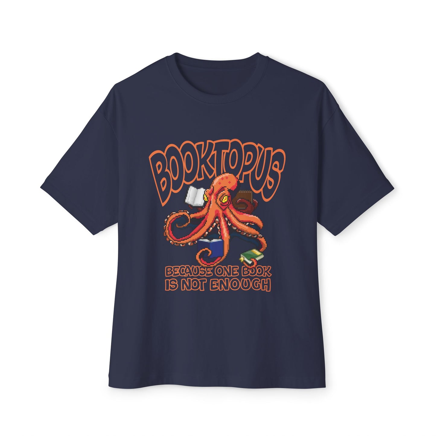 Booktopus - because one book is not enought - Unisex Oversized Tee