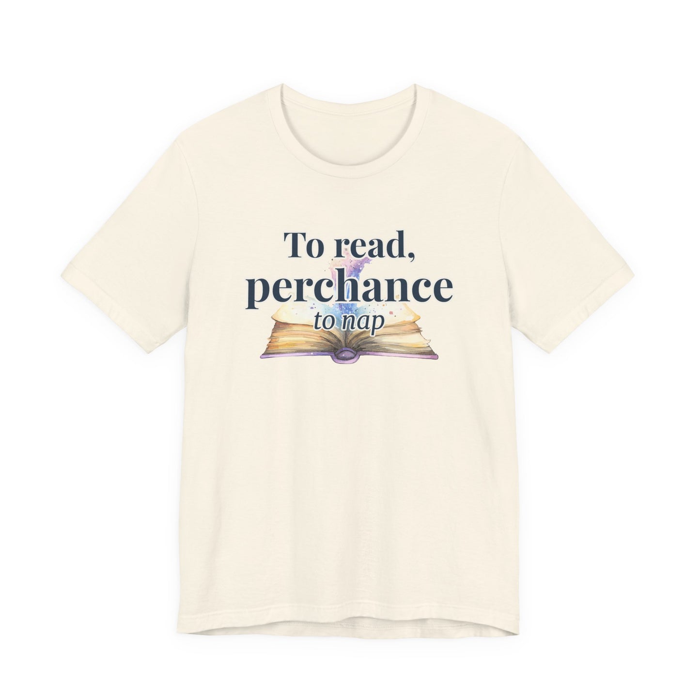 "To Read, Perchance to Nap" on an open book full of magic on a lightweight unisex tee