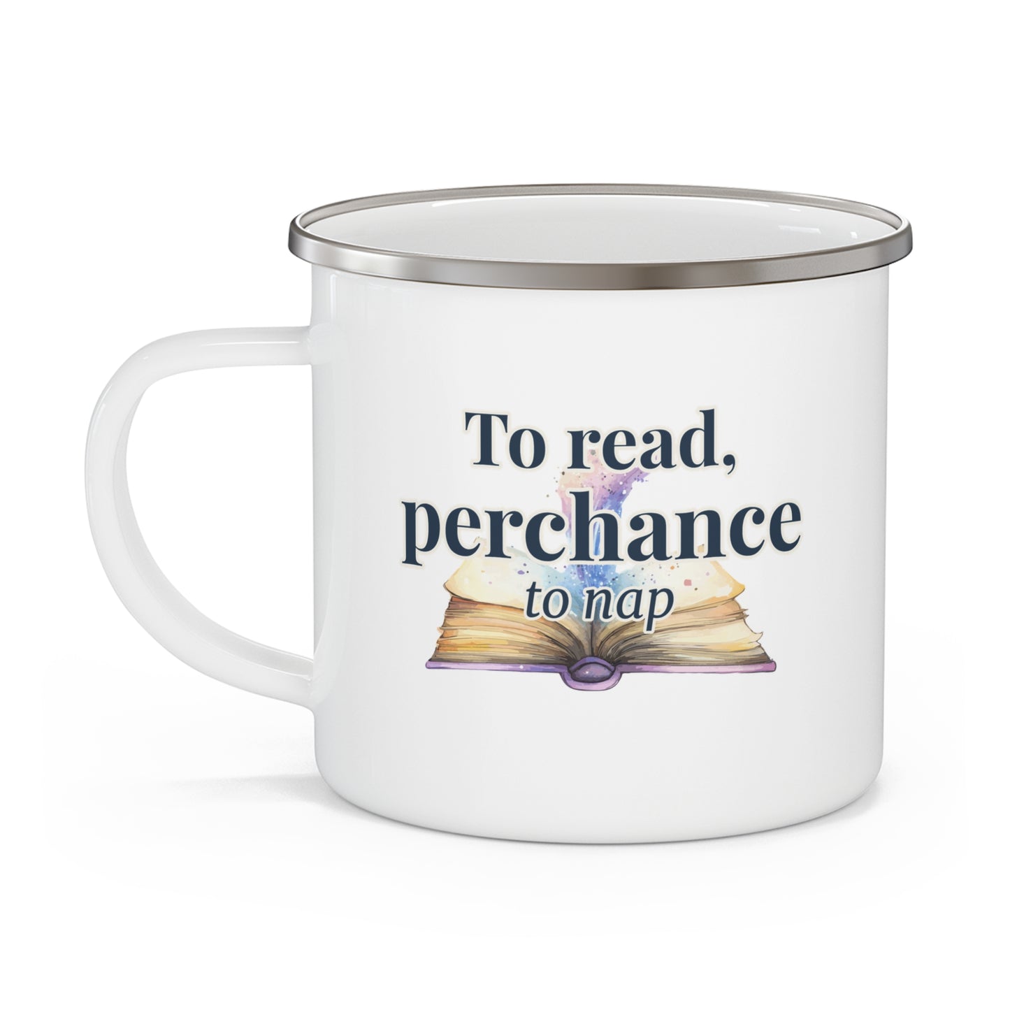 "To read, perchance to nap" on Enamel Camping Mug
