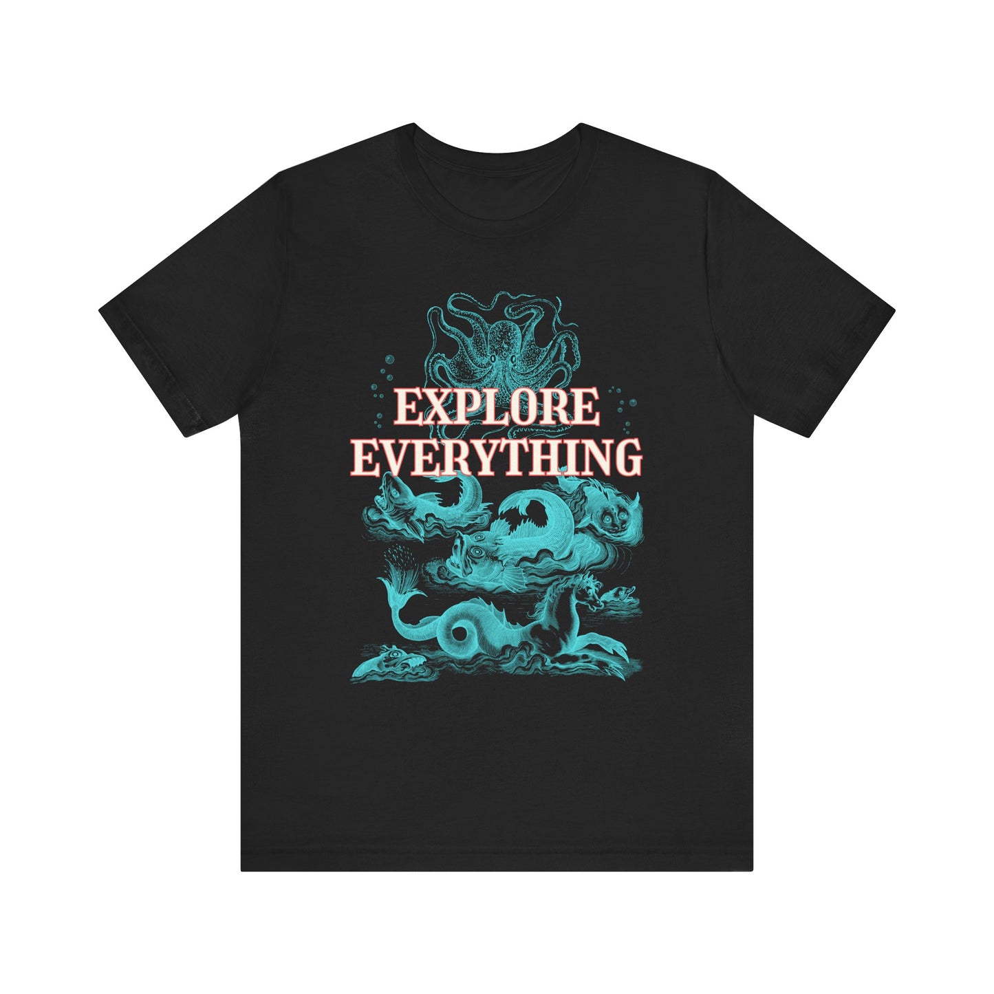 Explore the depth and the monsters that therin lurks - big print tee