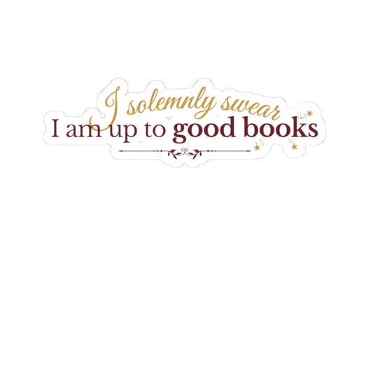 "I solemnly swear I am up to good books" - bookish Kiss-Cut Stickers