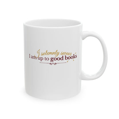I solemnly swear I am up to good books Ceramic Mug