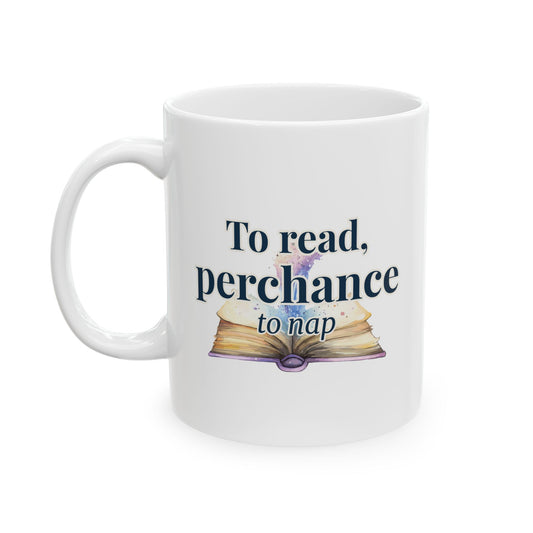 "To read, perchance to nap" - Ceramic Mug