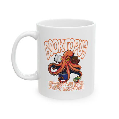 Booktopus - Because One Book Is Not Enough Ceramic Mug