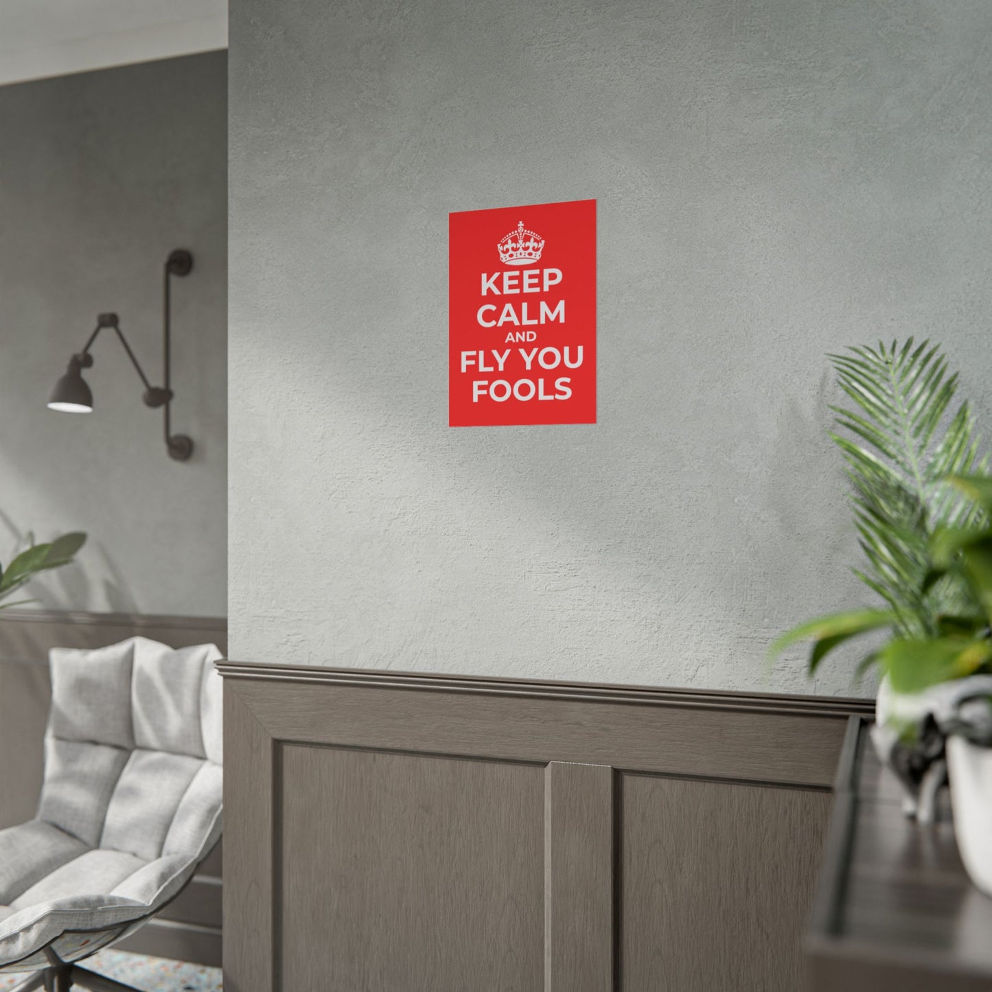 Keep Calm and Fly You Fools Poster